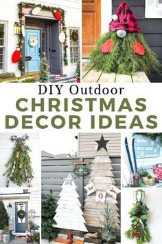 outdoor christmas decor ideas for the front door and porch with text overlay that reads diy outdoor christmas decor ideas