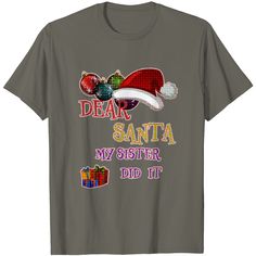 Dear Santa My Sister Did It T Shirt Bev Johnson, Digital Gifts, Custom Coffee, Digital Gift Card, Flag Tshirt, Dear Santa, My Sister, The United States, T Shirt