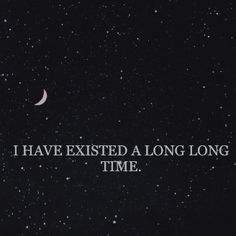 the moon and stars are in the night sky with an inspirational quote on it that says, i have excited a long time