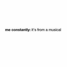 the words me constantly it's from a musical