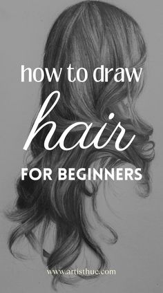 a drawing of a woman's head with the words how to draw hair for beginners