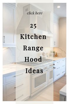 Kitchen with white cabinets and a sleek range hood. Text reads "25 Kitchen Range Hood Ideas". Kitchen Range Ideas, Kitchen Hood Ideas Modern, Range Hoods Ideas, Ventless Range Hood, Kitchen Range Hood Ideas, Range Hood Ideas, Kitchen Range Hoods