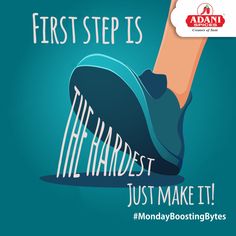 a poster with the words, first steps is the hardest just make it mondayboostingbytes com