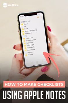 a woman holding an iphone with the text how to make checklists using apple notes