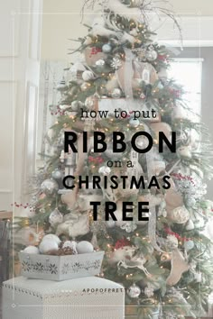 a christmas tree with ribbon on it and the words how to put ribbon on a christmas tree