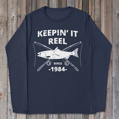 the keepin'it reel since 1994 long sleeve t - shirt is on display