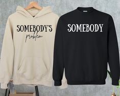 Somebody's Problem Couples Matching Hoodie, Couple Sweatshirt, Gift for Wife, Funny Couple Sweatshirt, Couple Matching Sweatshirts - Etsy Hoodie Couple, Cute Couple Shirts, Funny Couple, Cute Couple Gifts, Cute Shirt Designs, Matching Sweatshirts, Couples Sweatshirts