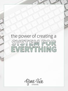 the power of creating a system for everything by gracevine studio on devisysly com