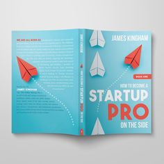 an open book with origami paper airplanes on the cover and title how to become a start up pro on the side