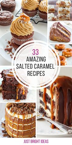 an assortment of cakes and desserts with the words amazing salted caramel recipes