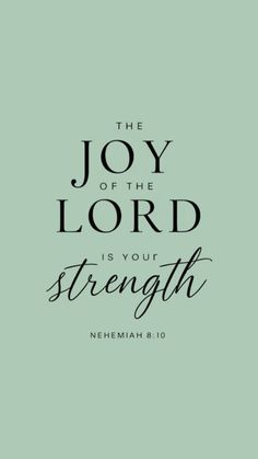 the joy of the lord is your strength in black lettering on a mint green background