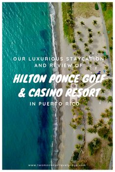 an aerial view of the beach and ocean with text that reads hilton once golf & casino resort in puerto rico