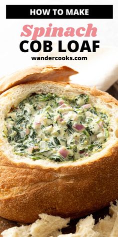 spinach and artichoke bread with text overlay that reads how to make spinach cob loaf