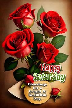 a bouquet of red roses sitting on top of a brown background with the words happy saturday