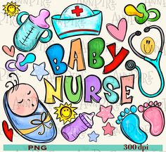 a baby nurse clipart with the words baby nurse and other medical related items around it