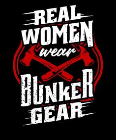 the words real women wear dunker gear are in white letters on a black background