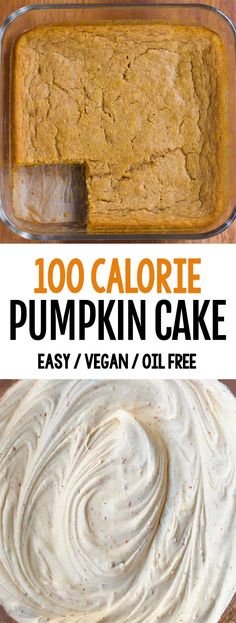 pumpkin cake in a pan with the words, 100 calorie pumpkin cake easy / vegan / oil free