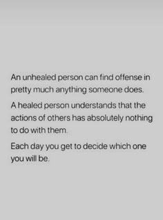 an unhealed person can find offense in pretty much anything someone does