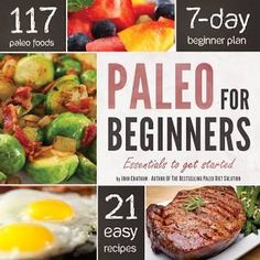 the cover of paleo for beginners cookbook with pictures of vegetables and eggs