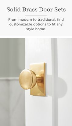 a door handle with the words solid brass door sets from modern to traditional, find custom options to fit any style home