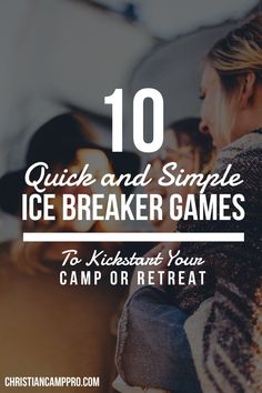 a woman sitting on the ground with text overlay reading 10 quick and simple ice breaker games to kickstart your camp or repeat