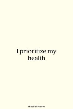 the words i prioritize my health are shown in black on a white background