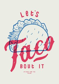 tacos poster Eye Catching Graphic Design, Let’s Taco Bout It, Modern Mexican Graphic Design, Taco Poster Design, Fun Typography Poster, Taco Graphic Design, Taco Shop Design, Restaurant Poster Design Creative, Taco Poster