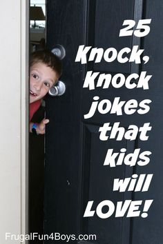 a young boy peeking out from behind a door with the words 25 knock knock jokes that kids will love