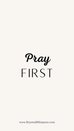 Pray First Quote Pray First Quotes, Pray Everyday Quote, Pray First Wallpaper, Pray More Aesthetic, Prayer Board Images, Did You Pray Today, Pray Aesthetics, 3 Word Inspirational Quotes, Praying Aesthetic