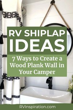 a bathroom with white walls and black trim, the words rv shiplap ideas 7 ways to create a wood plank wall in your camper