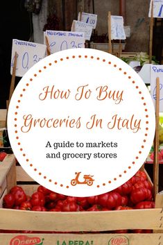 a box full of tomatoes with the words how to buy groceries in italy on it