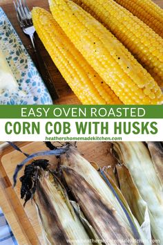 corn cob with husks on a cutting board and the words easy oven roasted corn cob with husks