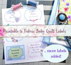 some sewing supplies are laying out on a table with the words printable to fabric baby quilt labels