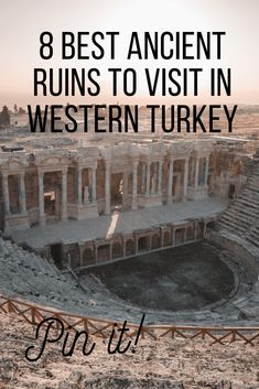 an old building with the words 8 best ancient ruins to visit in western turkey