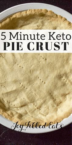 a pie crust on a white plate with the words 5 minute keto pie crust