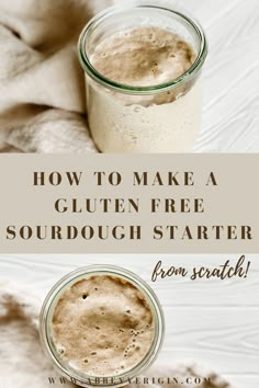 how to make a gluten - free sourdough starter from scratch and forth