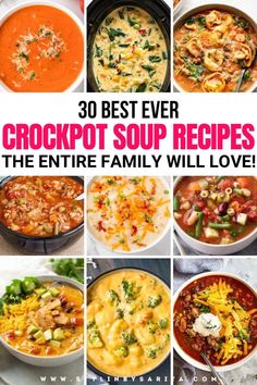 the 30 best ever crockpot soup recipes that are sure to be on your family's table