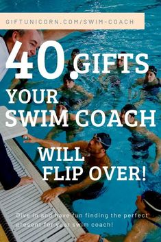 a group of people swimming in a pool with the words 40 gifts your swim coach will flip over