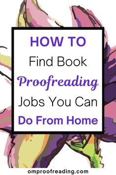 How to Find Book Proofreading Jobs You Can Do from Home Proofreading Jobs From Home, Typing Jobs From Home, Work From Home Careers, Night Jobs, Proofreading Jobs, Job Info, Job Interview Tips