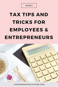 a calculator with the words tax tips and tricks for employees and entrepreneurs on it