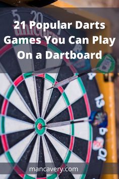 dart board with text that reads, 21 popular darts games you can play on a dartboard