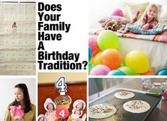 a collage of photos with the words does your family have a birthday tradition?