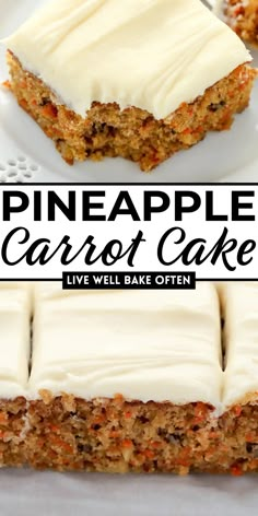 pineapple carrot cake with cream cheese frosting on top and the words, pineapple carrot cake live well bake often