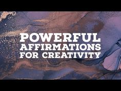 the words powerful affirmations for creativity