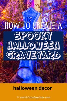 a blue halloween graveyard with the words how to create a spooky halloween graveyard