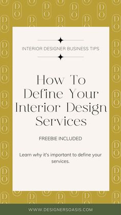 the front cover of an interior designer's guide to how to define your interior design services