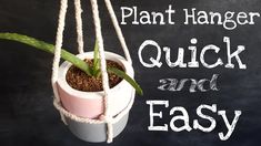 a potted plant hanging from a rope with the words plant hanger quick and easy