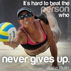 a woman is playing volleyball on the beach with a caption that reads, it's hard to beat the person who never gives up