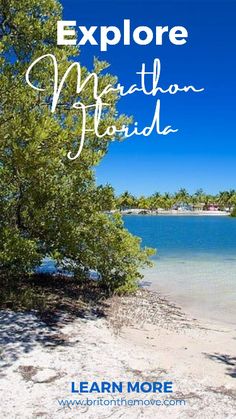 an image of the beach with text overlaying it that reads explore marathon florida learn more