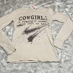 New With Tags! Cowgirl: A Beautiful Woman With Dirt On Her 100% Cotton Size Large Goth Cowgirl, Y2k Shirts, Girl Y2k, 2000s Clothes, Country Clothing, My Shopping List, Cowgirl Shirts, Brown Shirt, Country Girls